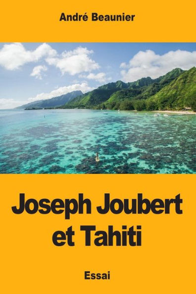 Joseph Joubert et Tahiti (French Edition)