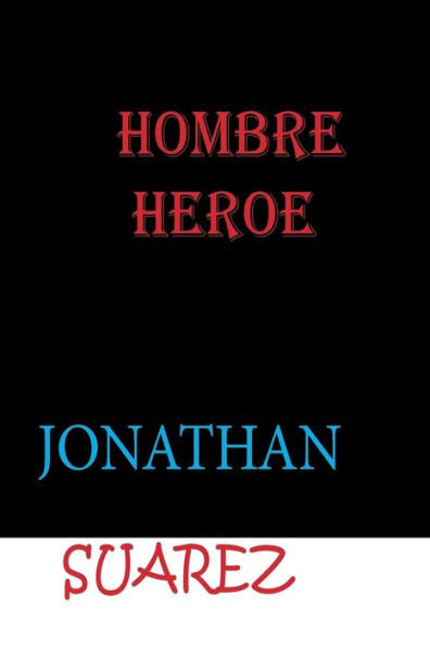 Hombre heroe (Spanish Edition)