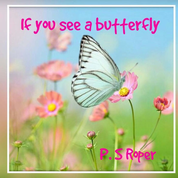 If you see a butterfly