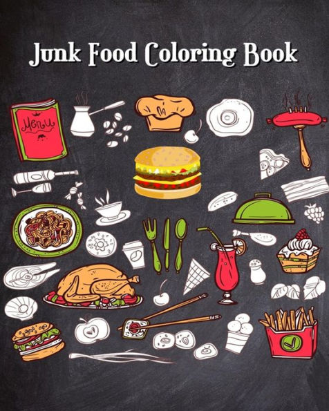 Junk Food Coloring Book: Super Cute Food Drawings (Perfect for Beginners, Food & Dessert Lovers)