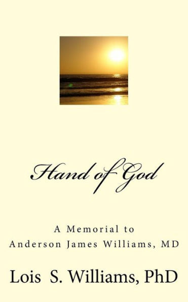 Hand of God: A Memorial to Anderson James Williams, MD