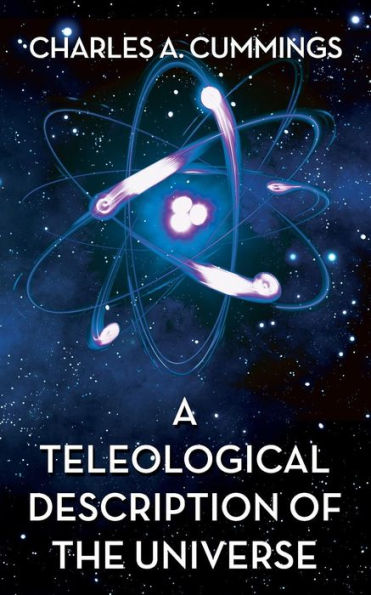 A Teleological Description of the Universe