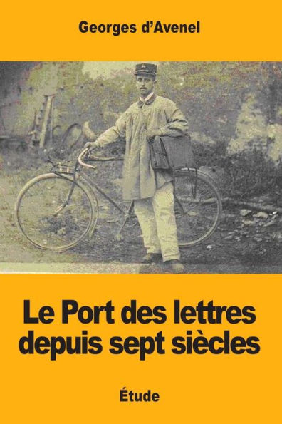 Le Port des lettres depuis sept siècles (French Edition)