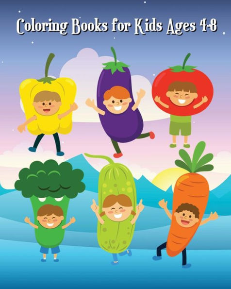 Coloring Books for Kids Ages 4-8: Fruits and Vegetables to Color for Early Childhood Learning, Preschool! 100 Pages