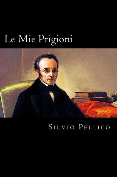 Le Mie Prigioni (Italian Edition) - 9781720897286