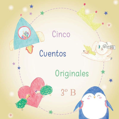 Cinco Cuentos Originales de 3� B (Spanish Edition)