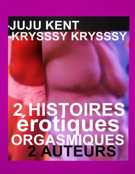 2 Histoires Erotiques Orgasmiques: 2 Romans Erotiques TOP (French Edition)