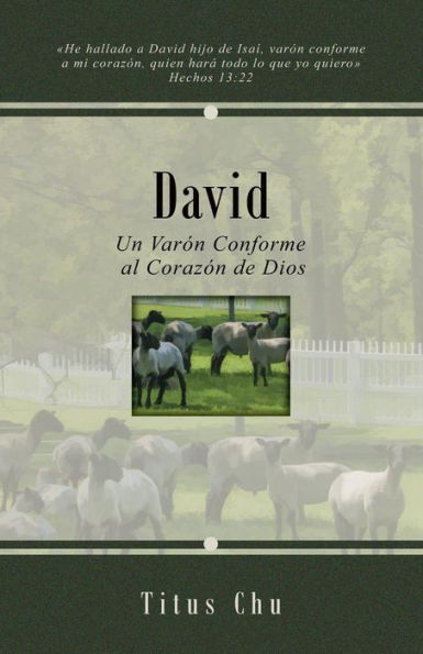 David: Un Varon Conforme al Corazon de Dios (Spanish Edition)