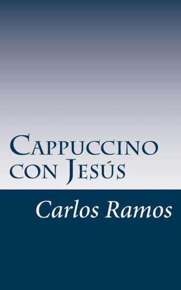 Cappuccino con Jes?s (Spanish Edition)