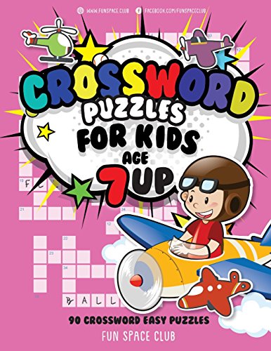 Crossword Puzzles For Kids Age 7 Up: 90 Crossword Easy Puzzle Books For Kids (Crossword And Word Search Puzzle Books For Kids)