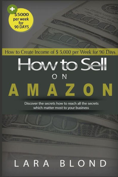 How to Sell on Amazon: How to Create Income of $ 5,000 per Week for 90 Days