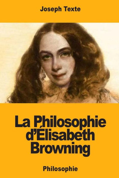 La Philosophie d’elisabeth Browning (French Edition)