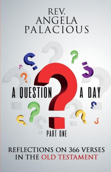 A Question a Day: Reflections on 366 Bible Verses in the Old Testament