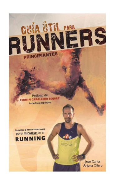 Guia util para runners principiantes (Spanish Edition) - 9781721256792