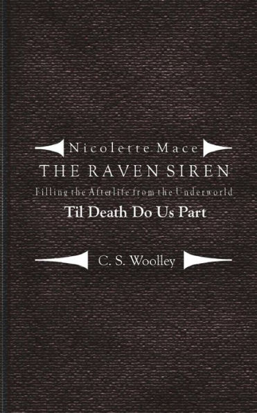 Filling the Afterlife from the Underworld: Til death do us part: Case files from the Raven Siren (Nicolette Mace: the Raven Siren)