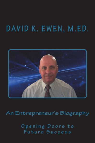 An Entrepreneur's Biography: Opening Doors to Future Success (Silver Anniversary Series)