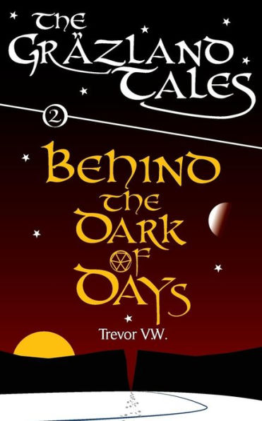 Behind the Dark of Days: The Gräzland Tales: Book 2 (Histories of the Vale)