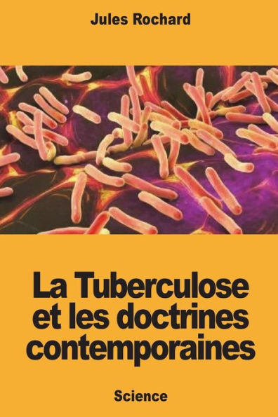 La Tuberculose et les doctrines contemporaines (French Edition)