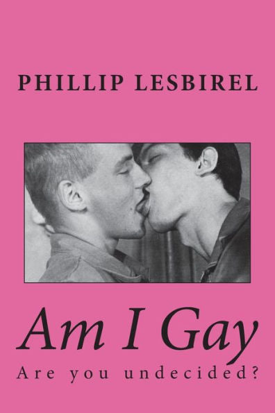 Am I Gay: Are you undecided?