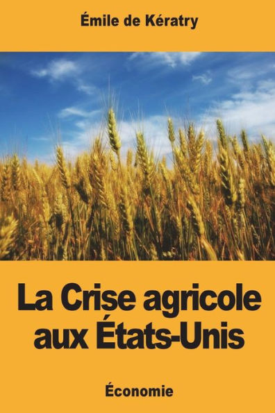 La Crise agricole aux etats-Unis (French Edition)