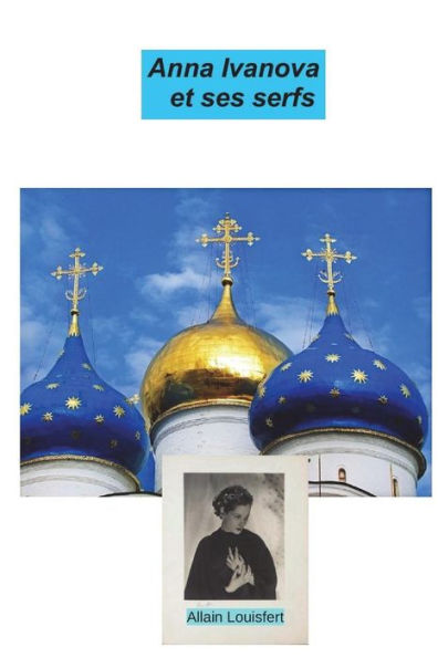 Anna Ivanova et ses serfs (French Edition)