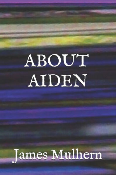 About Aiden: Selected Stories