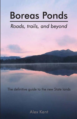 Boreas Ponds: Roads, Trails, and Beyond