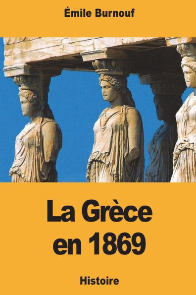 La Grèce en 1869 (French Edition)