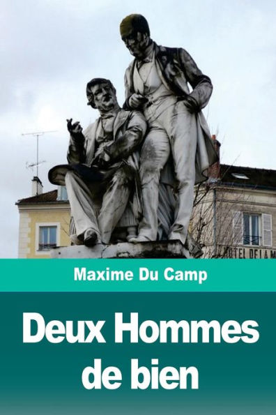Deux Hommes de bien: La Fondation des frères Galignani (French Edition)