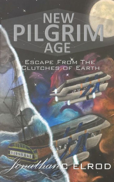 Escape From the Clutches of Earth (New Pilgrim Age, A Future's Look At The Past)