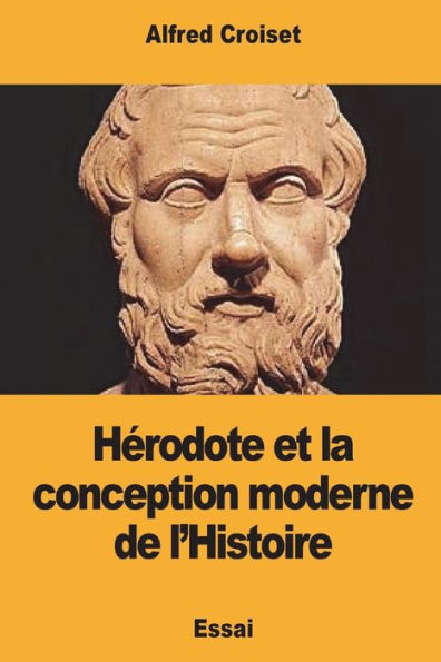 Herodote et la conception moderne de l’Histoire (French Edition)
