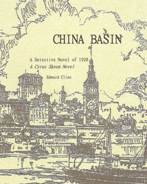 China Basin Revised: A Detective Novel (The Cyrus Skeen Mysteries)