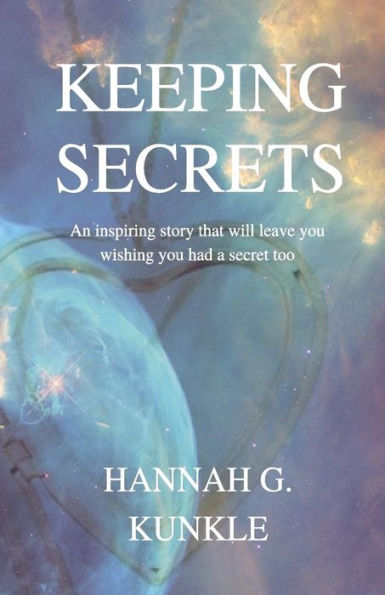 Keeping Secrets: An inspiring story that will leave you wishing you had a secret too