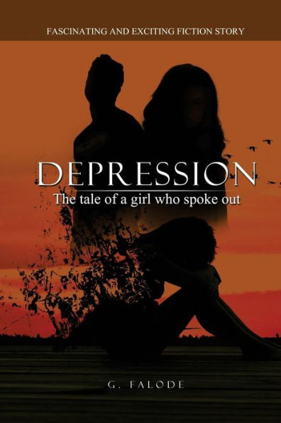 Depression - the tale of a girl who spoke out.: A fiction story on how to understand symptoms of depression, help move past limiting beliefs, stress ... social factors are explored.