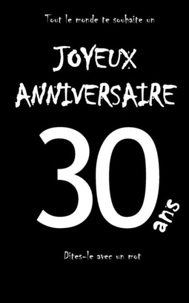 Joyeux anniversaire - 30 ans: Livre d'or ? ecrire - taille S - Noir (French Edition)
