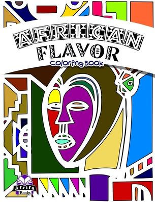 Afrikan Flavor: Coloring Book