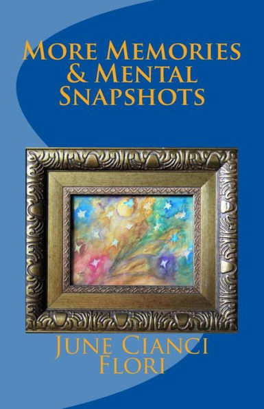 More Memories And Mental Snapshots