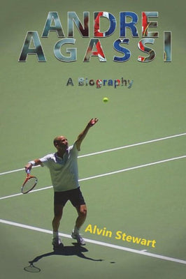 Andre Aggasi: A Biography