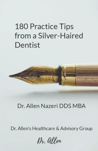 180 Practice Tips from a Silver-Haired Dentist