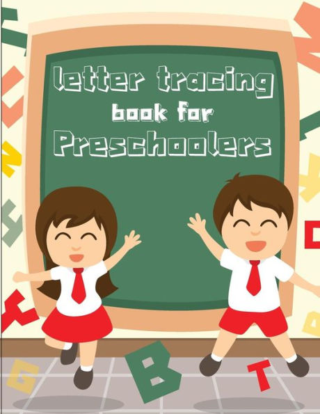 Letter Tracing Book For Preschoolers : Letter Tracing Preschool, Letter Tracing, Letter Tracing Kid 3-5, Letter Tracing Preschool, Letter Tracing Workbook - 9781722003722