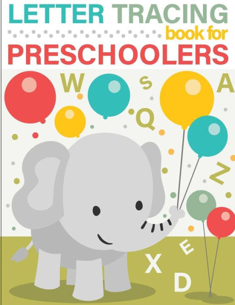 Letter Tracing Book For Preschoolers : Letter Tracing Preschool, Letter Tracing, Letter Tracing Kid 3-5, Letter Tracing Preschool, Letter Tracing Workbook - 9781722003838