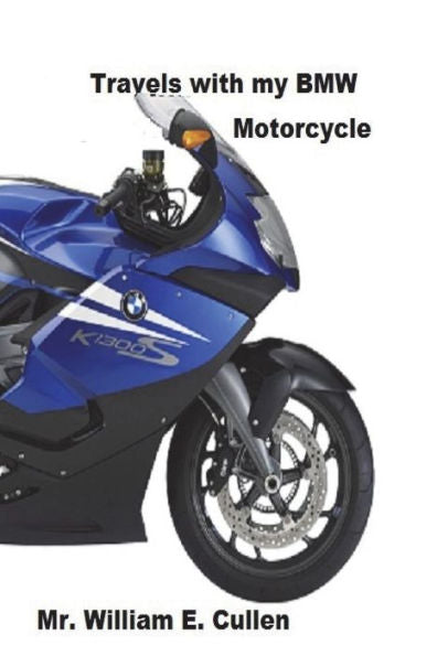 Travels With My Bmw Motorcycle : Where Did I Go?