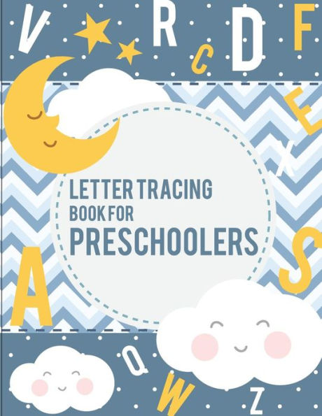 Letter Tracing Book For Preschoolers : Letter Tracing Preschool, Letter Tracing, Letter Tracing Kid 3-5, Letter Tracing Preschool, Letter Tracing Workbook - 9781722005689