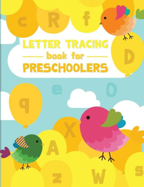 Letter Tracing Book For Preschoolers : Letter Tracing Preschool, Letter Tracing, Letter Tracing Kid 3-5, Letter Tracing Preschool, Letter Tracing Workbook - 9781722006464