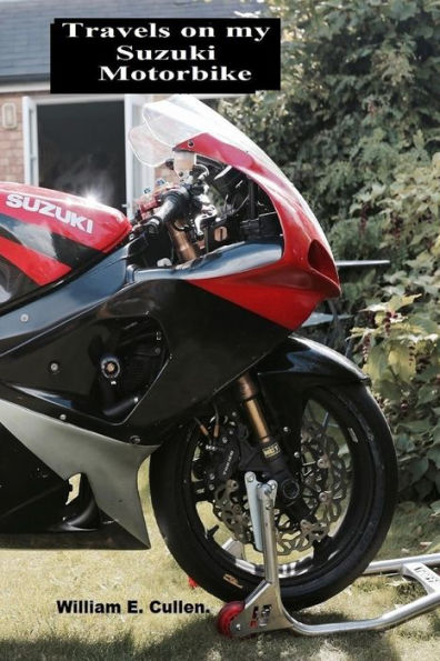 Travels On My Suzuki Motorbike : Where Did I Go To?