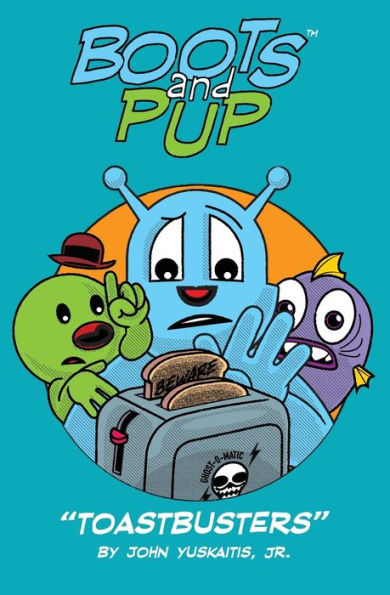 Boots and Pup: Toastbusters