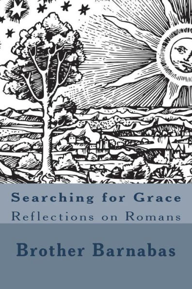 Searching For Grace : Reflections On Romans