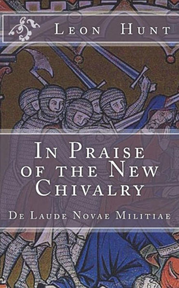 In Praise of the New Chivalry: De Laude Novae Militiae