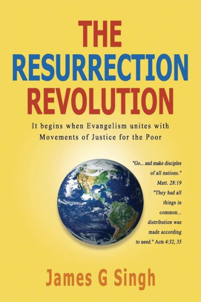 The Resurrection Revolution : It Begins When Evangelism Unites With Movements Of Justice For The Poor
