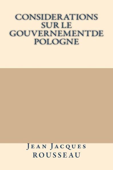 Considerations sur le gouvernementde Pologne (French Edition)